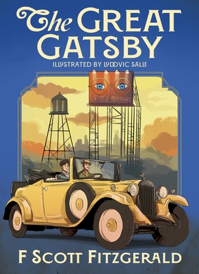 The Great Gatsby: Illustrated by Ludovic Salle - Fitzgerald, F Scott