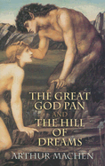 The Great God Pan and the Hill of Dreams