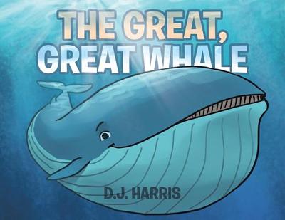 The Great, Great Whale - Harris, D J