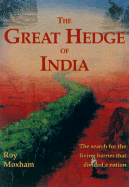 The Great Hedge of India: The Search for the Living Barrier That Divided a People