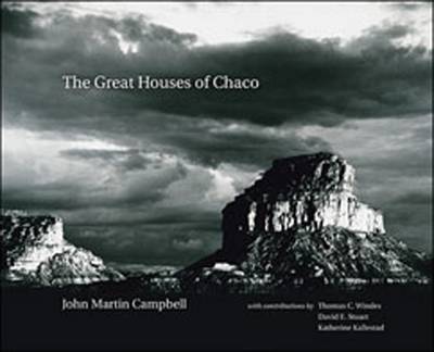 The Great Houses of Chaco - Campbell, John Martin (Photographer), and Windes, Thomas C (Contributions by), and Stuart, David E (Contributions by)