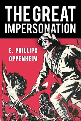 The Great Impersonation - Oppenheim, E Phillips