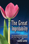 The Great Improbability: An Autobiographical Mystery by the People of the Earth