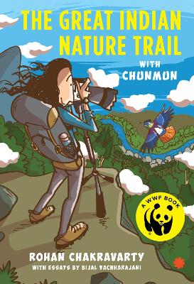 The Great Indian Nature Trail With Chunmun - Chakravarty, Rohan, and Vachharajani, Bijal