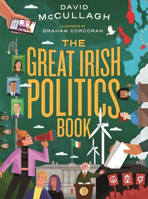 The Great Irish Politics Book - McCullagh, David