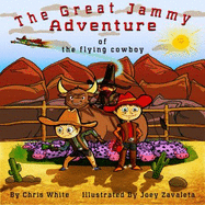 The Great Jammy Adventure of the Flying Cowboy - Chris White