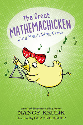 The Great Mathemachicken 3: Sing High, Sing Crow - Krulik, Nancy