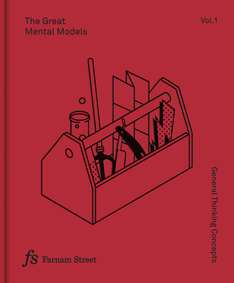 The Great Mental Models Volume 1: General Thinking Concepts - Beaubien, Rhiannon, and Parrish, Shane