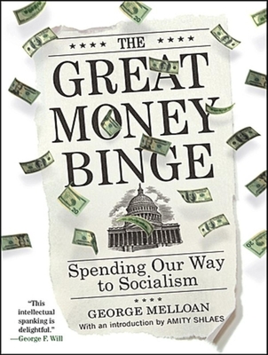 The Great Money Binge: Spending Our Way to Socialism - Melloan, and Heller (Narrator)