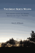 The Great North Woods: Poetry Inspired by Northern New Hampshire