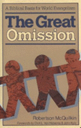 The Great Omission: A Biblical Basis for World Evangelism