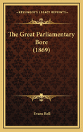 The Great Parliamentary Bore (1869)