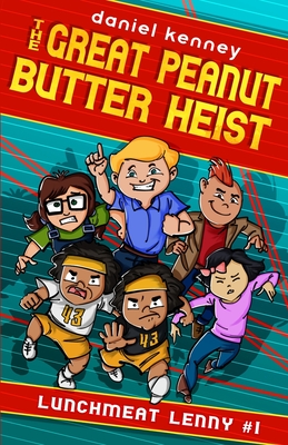 The Great Peanut Butter Heist - Kenney, Daniel