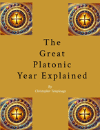 The Great Platonic Year Explained