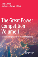 The Great Power Competition Volume 1: Regional Perspectives on Peace and Security