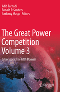 The Great Power Competition Volume 3: Cyberspace: The Fifth Domain