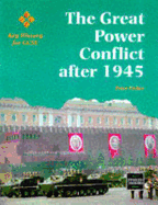 The Great Power Conflict After 1945 - Fisher, Peter