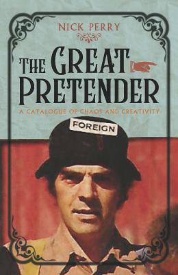 The Great Pretender: A Catalogue of Chaos and Creativity - Perry, Nick