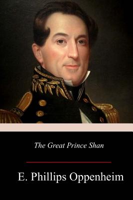 The Great Prince Shan - Oppenheim, E Phillips