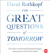 The Great Questions of Tomorrow: The Ideas That Will Remake the World