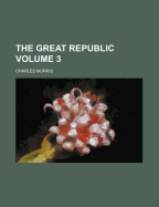 The Great Republic Volume 3