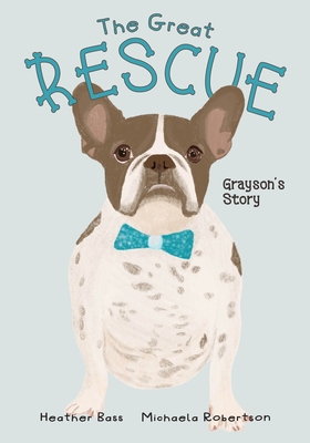 The Great Rescue - Grayson's Story - Bass, Heather, and Moore, Holly (Designer)