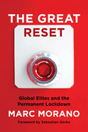 The Great Reset: Global Elites and the Permanent Lockdown