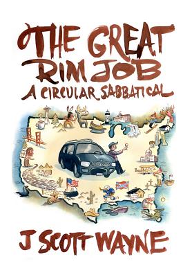 The Great Rim Job: A Circular Sabbatical - Wayne, J Scott