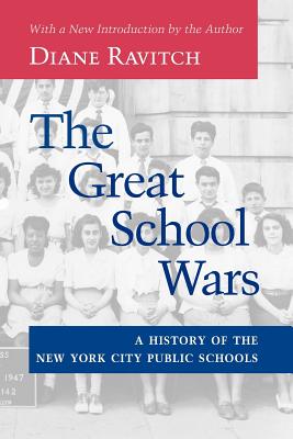 The Great School Wars: A History of the New York City Public Schools - Ravitch, Diane