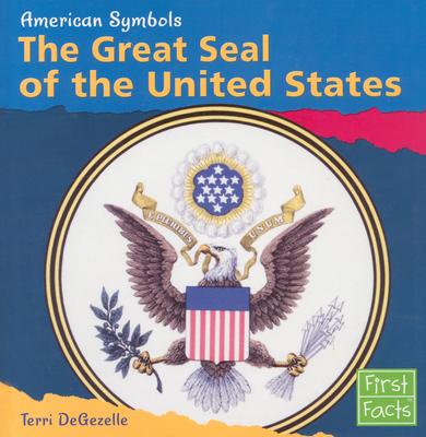 The Great Seal of the United States - Degezelle, Terri