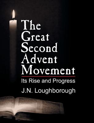 The Great Second Advent Movement - Loughborough, John Norton