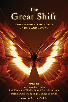 The Great Shift: Co-Creating a New World for 2012 and Beyond - Carroll (Kryon), Lee, and Kenyon, Thomas, and Cori, Patricia