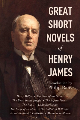 The Great Short Novels of Henry James - James, Henry, and Rahv, Philip (Introduction by)