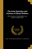 The Great Speeches and Orations of Daniel Webster