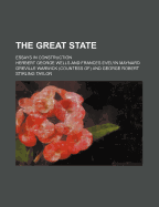 The Great State; Essays in Construction