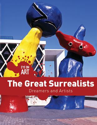 The Great Surrealists: Dreamers and Artists - Oswald, Vanessa