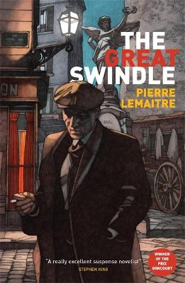 The Great Swindle: Prize-winning historical fiction by a master of suspense - Lemaitre, Pierre, and Wynne, Frank (Translated by)