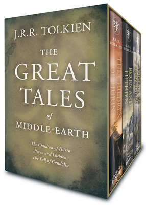 The Great Tales of Middle-Earth: The Children of Hrin, Beren and Lthien, and the Fall of Gondolin - Tolkien, J R R, and Tolkien, Christopher