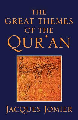 The Great Themes of the Qur'an - Jomier, Jacques