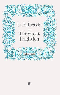 The Great Tradition: George Eliot, Henry James, Joseph Conrad - Leavis, F. R.