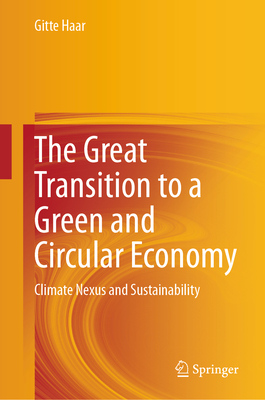 The Great Transition to a Green and Circular Economy: Climate Nexus and Sustainability - Haar, Gitte