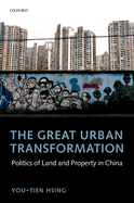 The Great Urban Transformation: Politics of Land and Property in China