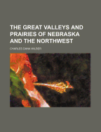 The Great Valleys and Prairies of Nebraska and the Northwest