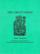 The Great Vision: The Judaic-Christian Mysteries; The Vision of Birth of the New Rosicrucianism; The Life and Times of Francis Bacon, 1572-79