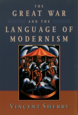 The Great War and the Language of Modernism - Sherry, Vincent