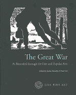 The Great War: As Recorded Through the Fine and Popular Arts