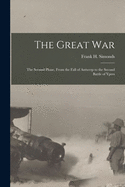 The Great War: The Second Phase, from the Fall of Antwerp to the Second Battle of Ypres (Classic Reprint)