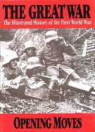 The Great War Vol. 1 Opening Moves - Wilson, H W (Editor), and Hammerton, J A (Editor)