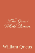 The Great White Queen