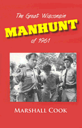 The Great Wisconsin Manhunt of 1961